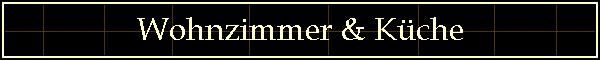 Wohnzimmer & K�che